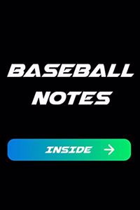 Baseball Notes Inside: Baseball Blank Line Sports Journal / Notebook Gift (6 X 9 - 110 Blank Pages)