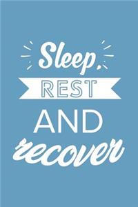 Sleep, Rest and Recover
