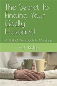 Secret To Finding Your Godly Husband