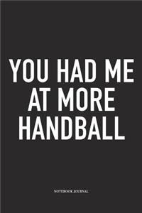 You Had Me At More Handball