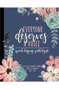 Everyone Deserves A Voice Speech Language Pathologist 2019-2020 Academic Planner Weekly And Monthly Aug-Jul