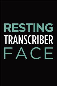Resting transcriber face
