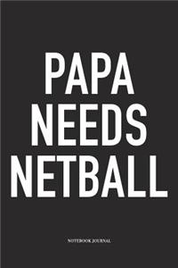 Papa Needs Netball
