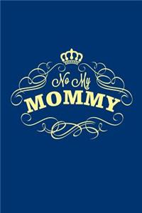 No My Mommy