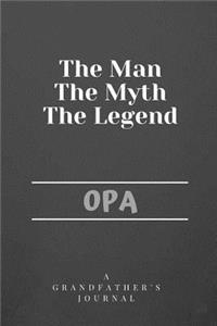 The Man The Myth The Legend Opa