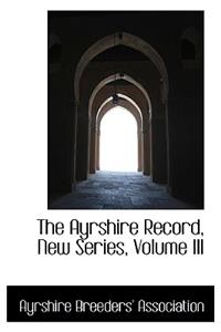 The Ayrshire Record, New Series, Volume III