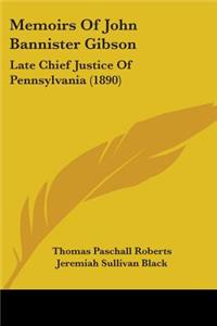 Memoirs Of John Bannister Gibson
