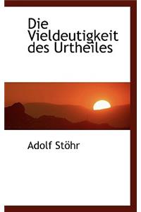 Die Vieldeutigkeit Des Urtheiles