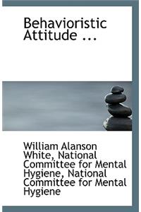 Behavioristic Attitude ...