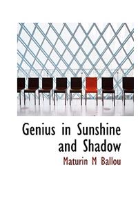 Genius in Sunshine and Shadow