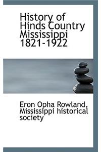 History of Hinds Country Mississippi 1821-1922