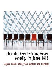 Ueber Die Verschworung Gegen Venedig, Im Jahre 1618
