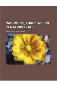Cashmere, Three Weeks in a Houseboat