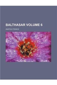 Balthasar Volume 6
