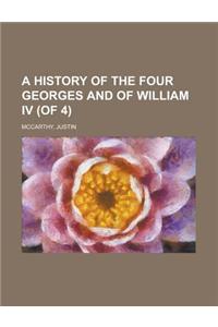 A History of the Four Georges and of William IV (of 4) Volume IV