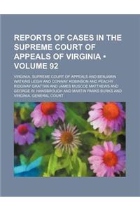 Reports of Cases in the Supreme Court of Appeals of Virginia (Volume 92)