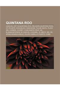 Quintana Roo: Cancun, Ort in Quintana Roo, Religion (Quintana Roo), Cf Atlante, Kohunlich, Sian Ka'an, Tulum, Muyil, Playa del Carme