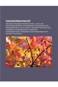 Rangierbahnhof: Bahnhof Dresden-Friedrichstadt, Liste Von Rangierbahnhofen, Wustermark Rangierbahnhof, Rangierbahnhof Schlauroth