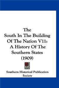 The South In The Building Of The Nation V11