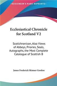 Ecclesiastical Chronicle for Scotland V2