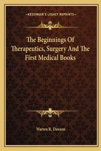 Beginnings of Therapeutics, Surgery and the First Medical Books