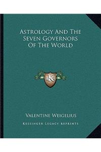 Astrology and the Seven Governors of the World