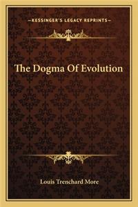 The Dogma Of Evolution