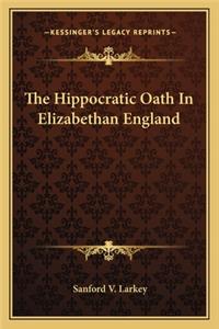 Hippocratic Oath in Elizabethan England