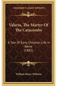 Valeria, the Martyr of the Catacombs