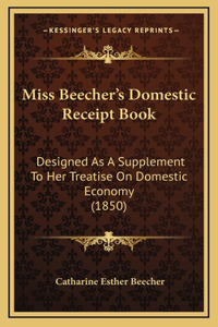 Miss Beecher's Domestic Receipt Book
