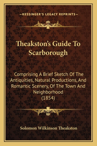 Theakston's Guide to Scarborough