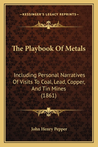 Playbook of Metals