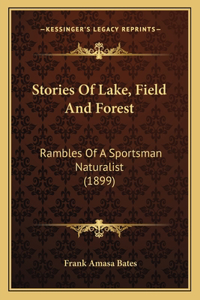 Stories Of Lake, Field And Forest