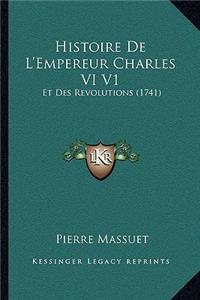 Histoire De L'Empereur Charles VI V1