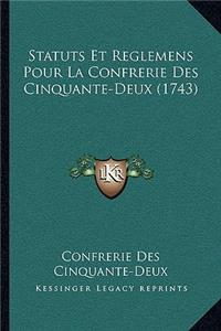 Statuts Et Reglemens Pour La Confrerie Des Cinquante-Deux (1743)