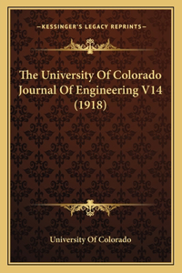 The University Of Colorado Journal Of Engineering V14 (1918)