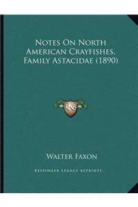 Notes On North American Crayfishes, Family Astacidae (1890)