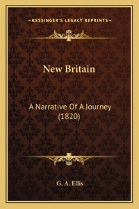 New Britain: A Narrative Of A Journey (1820)