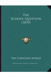 The School Question (1870)