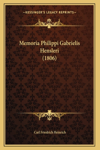 Memoria Philippi Gabrielis Hensleri (1806)