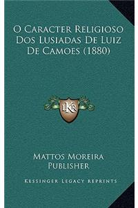 O Caracter Religioso Dos Lusiadas De Luiz De Camoes (1880)