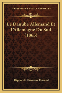 Le Danube Allemand Et L'Allemagne Du Sud (1863)