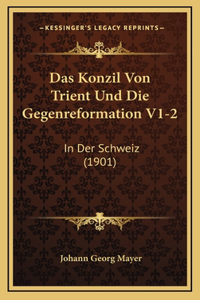Das Konzil Von Trient Und Die Gegenreformation V1-2