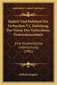 Einheit Und Mehrheit Der Verbrechen V1, Einleitung, Das Wesen Des Verbrechens, Verbrechenseinheit