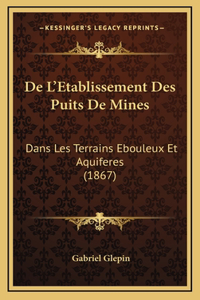De L'Etablissement Des Puits De Mines