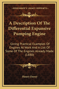 A Description Of The Differential Expansive Pumping Engine