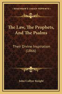 The Law, The Prophets, And The Psalms