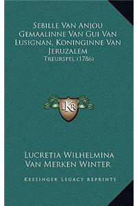Sebille Van Anjou Gemaalinne Van Gui Van Lusignan, Koninginne Van Jeruzalem