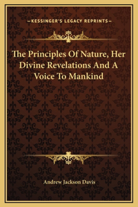 The Principles Of Nature, Her Divine Revelations And A Voice To Mankind