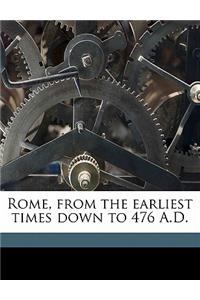Rome, from the Earliest Times Down to 476 A.D.